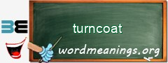 WordMeaning blackboard for turncoat